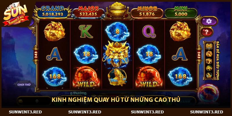 Kinh nghiệm quay hũ từ những cao thủ