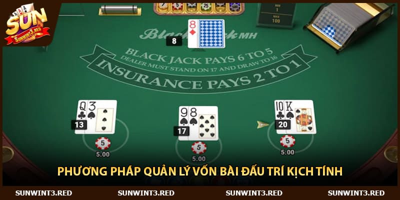 Phương pháp quản lý vốn bài đấu trí kịch tính