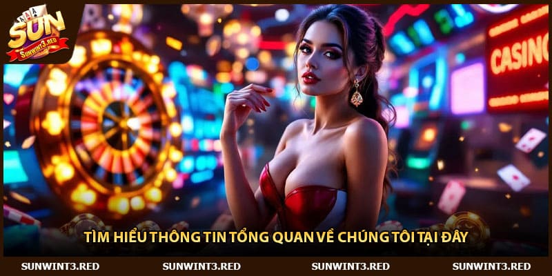 Tìm hiểu thông tin tổng quan về chúng tôi tại đây
